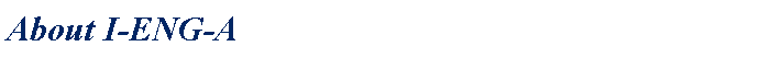 Text Box: About I-ENG-A